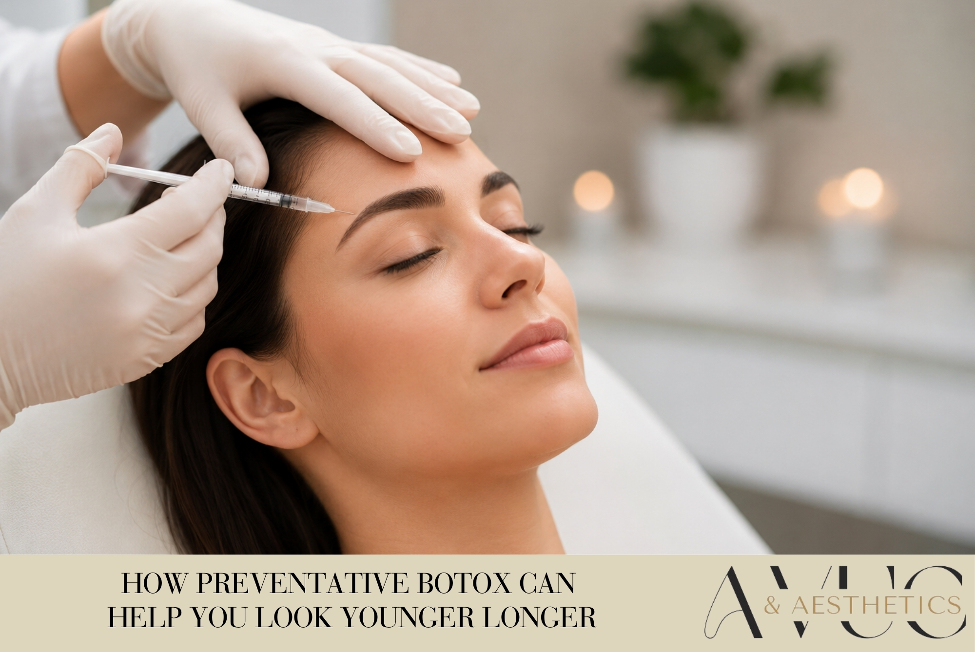 How Preventative Botox Can Help You Look Younger Longer