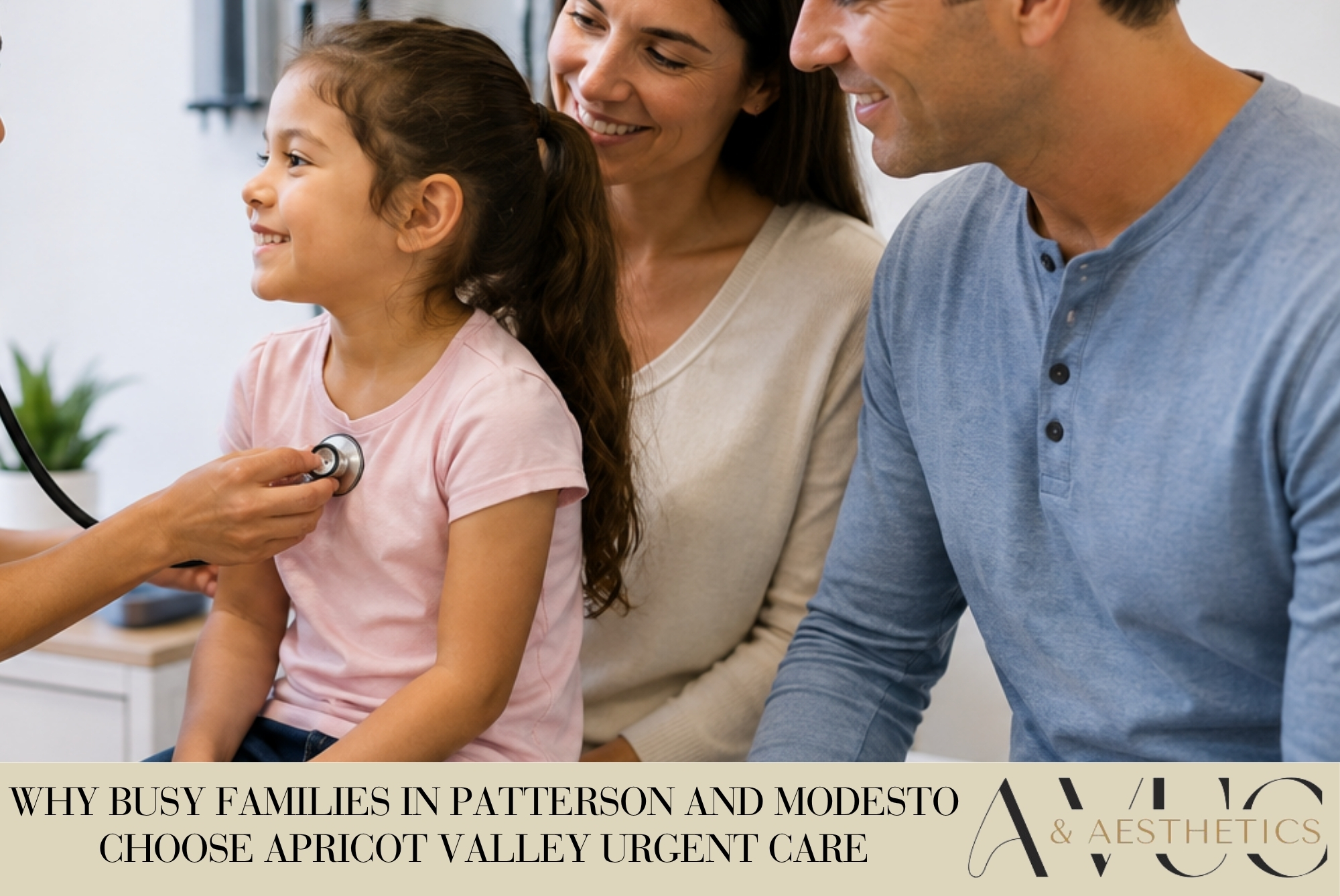 Why Busy Families in Patterson and Modesto Choose Apricot Valley Urgent Care